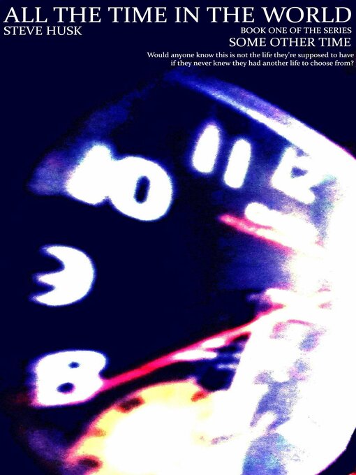 Title details for All the Time in the World by Steve Husk - Available